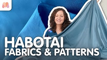 Fabric Masterclass | Habotai | Fabrics & Patterns