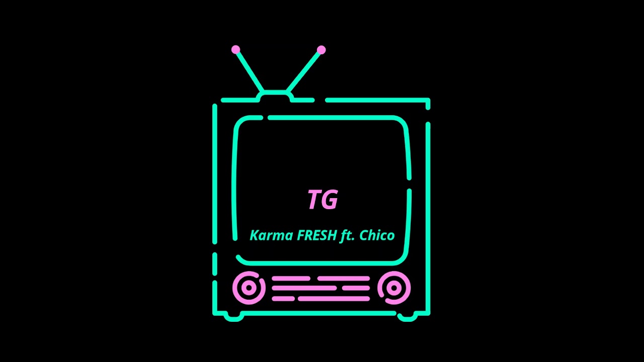 Guarda Karma FRESH ft. Chico - TG (Official Video) su YouTube Guarda Karma FRESH ft. Chico - TG (Official Video) su YouTube