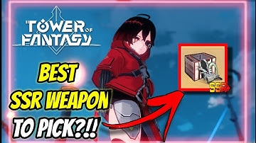Tower of Fantasy FREE SSR WEAPON SELECTOR!! Which SSR Should You Pick!!?