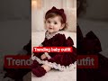 trending baby outfit #fashion #babygirl