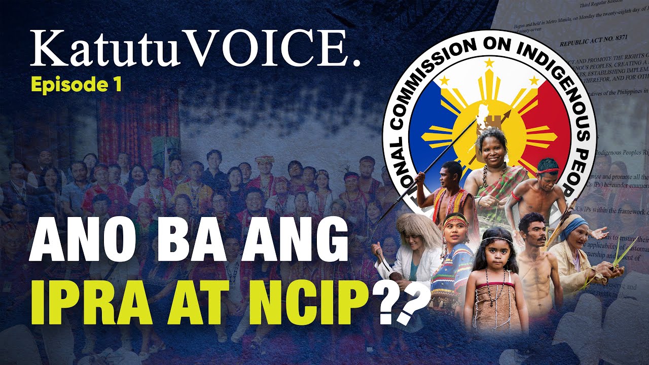 KatutuVOICE Episode 1: Ano ba ang IPRA? at ano ang NCIP?