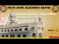 LIVE  :-  PATH SHRI SUKHMNI SAHIB  DHESIAN  KAHNA ( JALANDHAR )