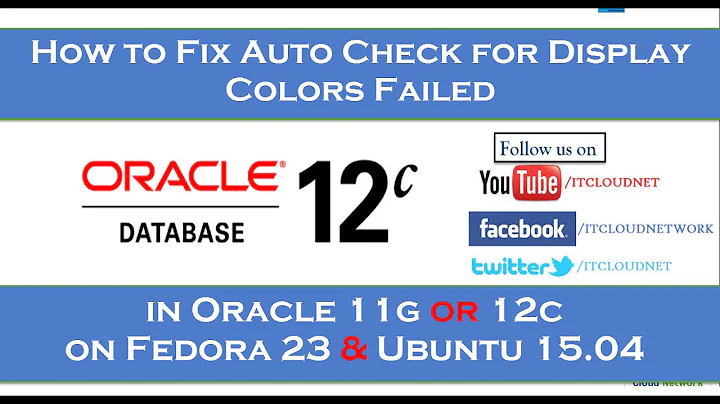 How to Fix Auto Check for Display Colors Failed in Oracle 11g or 12c on Fedora 23 & Ubuntu 15.04