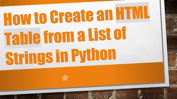 How to Create an HTML Table from a List of Strings in Python