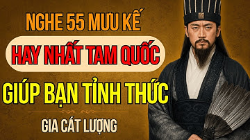 Câu Chuyện Tam Quốc: Gia Cát Lượng Và 55 Mưu Kế Hay Nhất Giúp Bạn Tỉnh Thức Sống Khôn Hơn