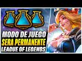 ATENCION!! Este modo de juego será PERMANENTE en LEAGUE OF LEGENDS