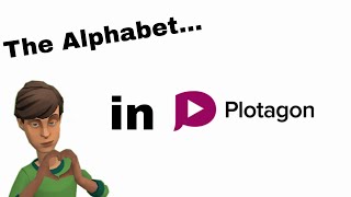 The Alphabet…in Plotagon(NOT FOR A YOUNG AUDIENCE)