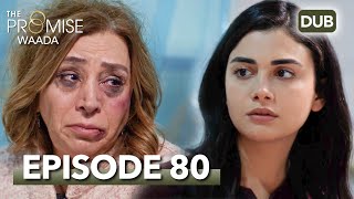 Waada (The Promise) - Episode 80 | URDU Dubbed | Season 1 [ترک ٹی وی سیریز اردو میں ڈب]