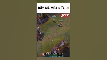 Dậy mà múa nữa đi #lmht #lienminhhuyenthoai #leagueoflegends