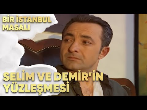 Selim ve Demir'in Yüzleşmesi! - Bir İstanbul Masalı 33. Bölüm