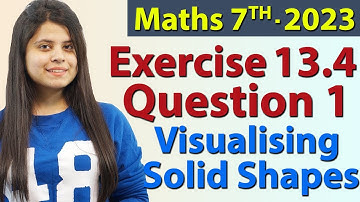 Q 1, Ex 13.4 - Visualising Solid Shapes, Chapter 13, Maths Class 7th - NCERT, New Syllabus 2023 CBSE