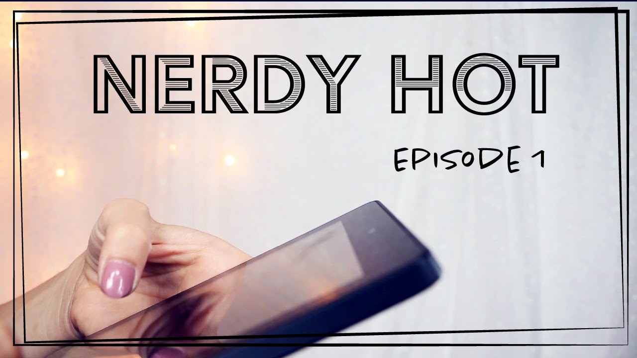 Nerdy Hot Episode 1 Manga, Anime, TV shows, Books, Apps