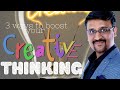 3 simple tips to boost your creative thinking