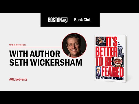 Boston.com Book Club Discussion - "It's Better to be Feared" with Author Seth Wickersham
