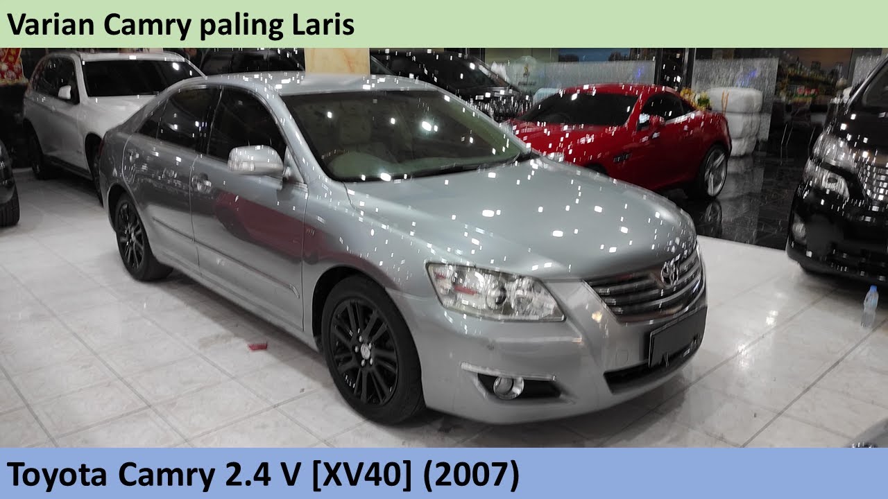 Toyota Camry 2.4 V [XV40] (2007) review - Indonesia - YouTube