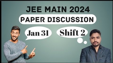 JEE Main 2024 Paper Solutions - 31st Jan Shift 2 | JEE 2024 Paper Discussion #jee #jee2024