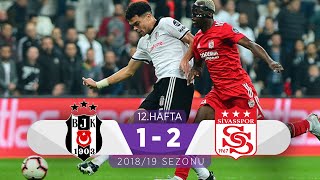 Beşiktaş (1-2) Demir Grup Sivasspor | 12. Hafta - 2018/19