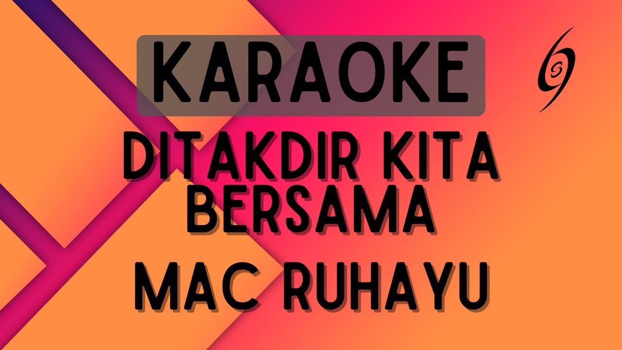 Mac Ruhayu - Ditakdir Kita Bersama [Karaoke]