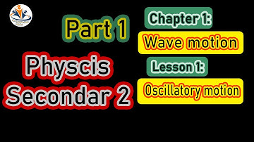 Oscillatory Motion(Part1)| Physics | 2nd secondary |1st term 2022/2023 | Unit 1| Chapter 1| Lesson 1
