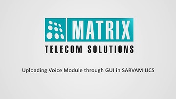 Uploading Voice Module using GUI in SARVAM UCS