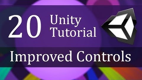 20. Unity Tutorial, Improved Controls - Create a Survival Game