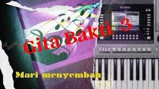 Gita Bakti 3 | Mari Menyembah