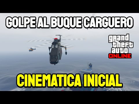 Golpe al Buque Carguero (Cinemática Inicial) | GTA 5 Online