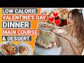 LEAN GIRL - Low Calorie Valentine&#39;s Day Menu - Main course &amp; dessert recipes ❤️