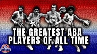 The Greatest Players of the ABA!
