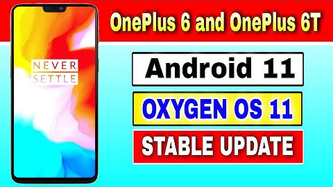 OnePlus 6 and OnePlus 6T gets Android 11 based Oxygen OS 11 Stable Update