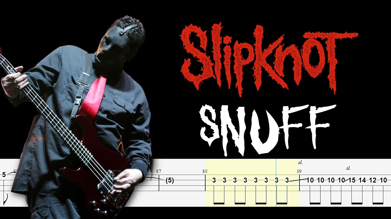 Snuff аккорды. Duality Slipknot табы. Бас гитара слипкнот.