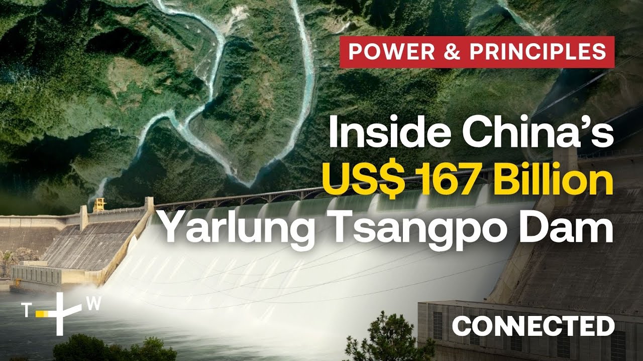 China’s Tibet Megadam: Tech Marvel or Environmental Crisis? | CONNECTED Power & Principles