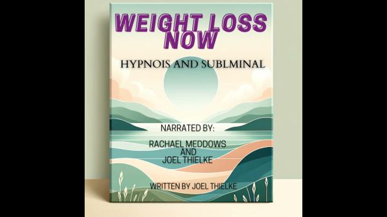 Weight Loss Now Hypnosis and Subliminal - Joel Thielke