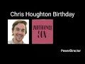 Chris Houghton Birthday