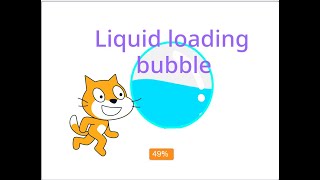 Liquid Loading bubble| Scratch Projects | Scratch Tutorials| Siddharth Kollon| #scratch #scratchers