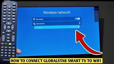 How To Connect GLOBALSTAR Smart Tv To Wi-Fi
