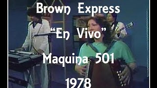 Vignette de la vidéo "The Brown Express - Maquina 501 - En Vivo - 1978"