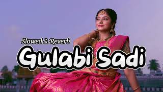 Gulabi Sadi ( Slowed & Reverb ) Sanju Rathod | Marathi Song