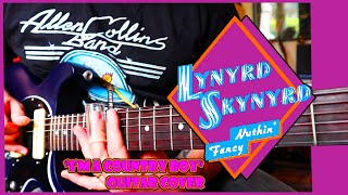 Lynyrd Skynyrd: &quot;I&#39;m A Country Boy&quot;: Guitar Cover (with on screen tab)