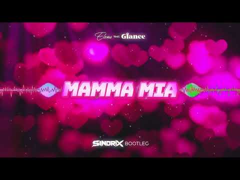 Elena feat. Glance - Mamma Mia (He's Italiano) (SINDRIX BOOTLEG)