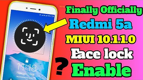 Finally Redmi 5a official face unlock enable Today | New schedule for Redmi 5a face lock
