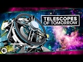Exploring the Future of Telescopes