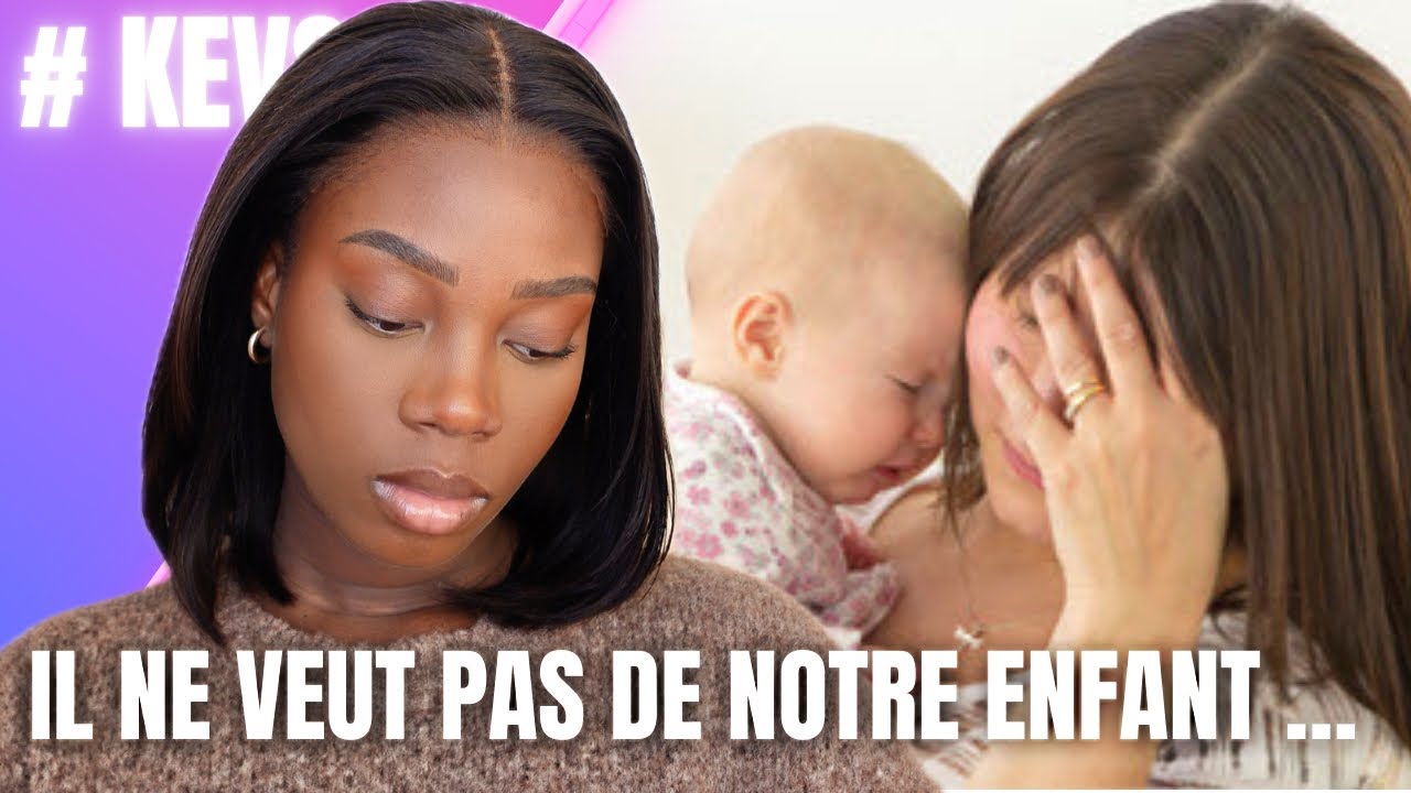 STORYTIME : IL NE VEUT PAS DE NOTRE ENFANT … #kevs 