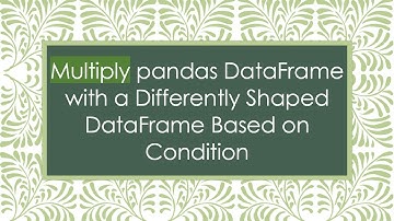 Multiply pandas DataFrame with a Differently Shaped DataFrame Based on Condition