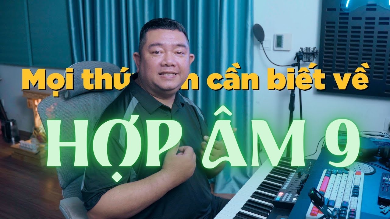 Mọi thứ bạn cần biết về hợp âm BẬC 9