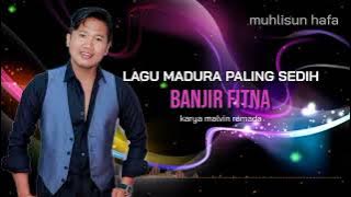 lagu madura paling sedih ||banjir fitnah karya malvin ramanda