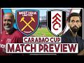 West Ham Utd v Fulham Preview | 'We can win this and who cares if we lose? | Carabao Cup