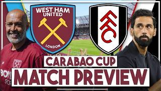West Ham Utd v Fulham Preview | 'We can win this and who cares if we lose? | Carabao Cup
