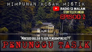 EPISOD 2 | PENUNGGU TASIK | HIMPUNAN KISAH MISTIK