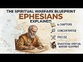 The Book of Ephesians Explained: The Spiritual Warfare Blueprint